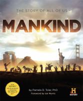 Enlarge cover image for Mankind : the story of all of us / by Pamela D. Toler.