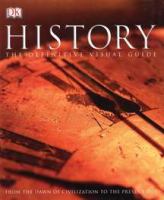 Enlarge cover image for History : the definitive visual guide : from the dawn of civilization to the present day / editorial consultant, Adam Hart-Davis.