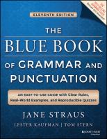 Enlarge cover image for The blue book of grammar and punctuation : an easy-to-use guide with clear rules, real-world examples, and reproducible quizzes / Jane Straus, Lester Kaufman ; edited with new material by Tom Stern.